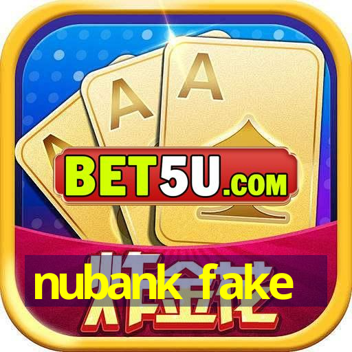 nubank fake